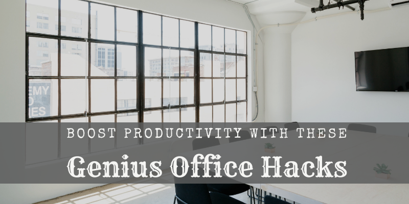 Boost Productivity with These Genius Office Hacks